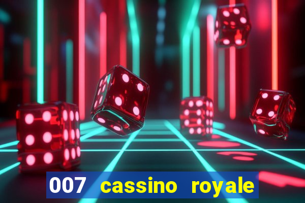 007 cassino royale dublado download